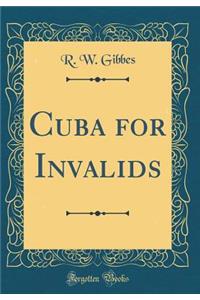Cuba for Invalids (Classic Reprint)