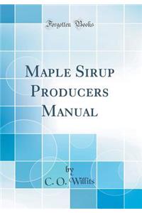 Maple Sirup Producers Manual (Classic Reprint)