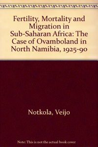 Fertility, Mortality and Migration in Sub-Saharan Africa