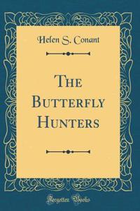 The Butterfly Hunters (Classic Reprint)