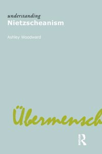 UNDERSTANDING NIETZSCHEANISM
