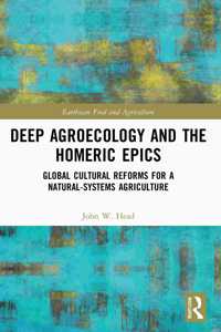 Deep Agroecology and the Homeric Epics