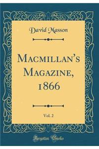 Macmillan's Magazine, 1866, Vol. 2 (Classic Reprint)