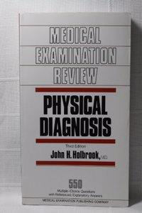 Physical Diagnosis: 550 Multiple-choice Questions with Referenced Explanatory Answers