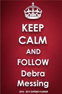 Keep Calm and Follow Debra Messing 2018-2019 Supreme Planner