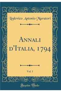 Annali D'Italia, 1794, Vol. 1 (Classic Reprint)