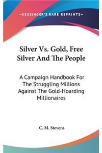 Silver Vs. Gold, Free Silver And The People
