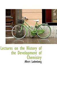 Lectures on the History of the Development of Chemistry
