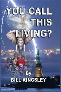 You Call This Living?