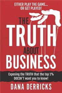 The TRUTH About Business