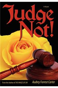 Judge Not!