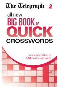 The Telegraph All New Big Book of Quick Crosswords 2