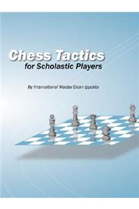 Chess Tactics for Scholastic Players