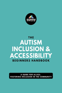 Autism Inclusion & Accessibility Beginners Handbook