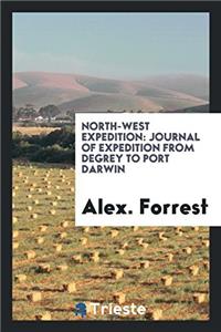 NORTH-WEST EXPEDITION: JOURNAL OF EXPEDI