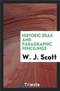 Historic Eras and Paragraphic Pencilings