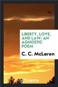 Liberty, Love, and Law