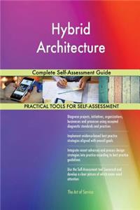 Hybrid Architecture Complete Self-Assessment Guide