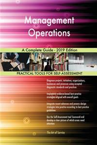 Management Operations A Complete Guide - 2019 Edition