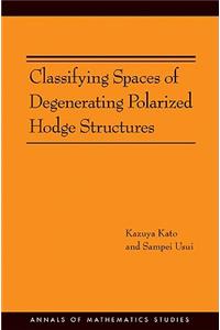 Classifying Spaces of Degenerating Polarized Hodge Structures