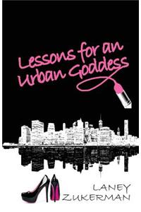 Lessons for an Urban Goddess