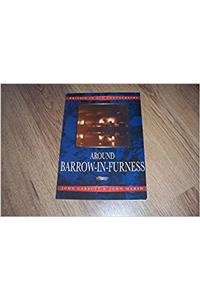 Around Barrow-in-Furness in Old Photographs