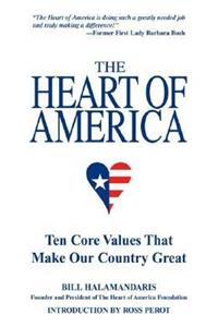 The Heart of America: Ten Core Values That Make Our Country Great