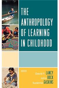 Anthropology of Learning in Childhood