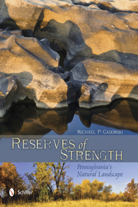 Reserves of Strength: Pennsylvania's Natural Landscape