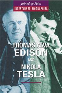 Thomas Alva Edison and Nikola Tesla