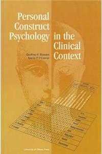 Personal Construct Psychology in the Clinical Context