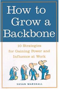 How to Grow a Backbone