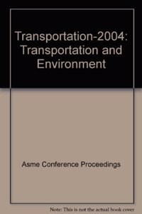 TRANSPORTATION-2004: TRANSPORTATION AND ENVIRONMENT (H01307)