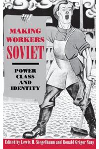 Making Workers Soviet