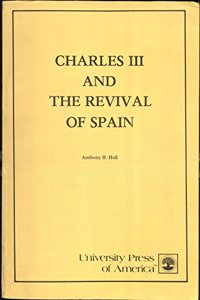 Charles III and the Revival of Spain