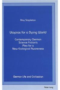 Utopias for a Dying World