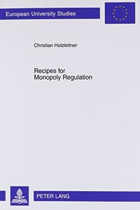 Recipes for Monopoly Regulation