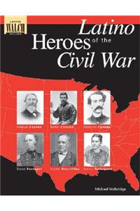 Latino Heroes of the Civil War