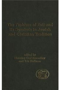 Problem of Evil and Its Symbols in Jewish and Christian Tradition