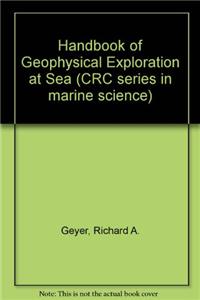 Handbook of Geophysical Exploration at Sea