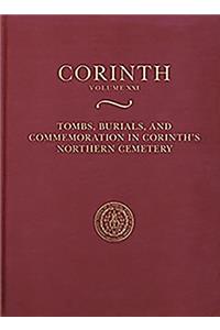 Tombs, Burials, and Commemoration in Corinth's Northern Cemetery