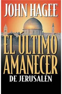 El ultimo amanecer de Jerusalen