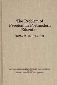 The Problem of Freedom in Postmodern Education