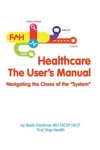 Healthcare the User's Manual