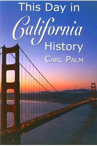 This Day in California History