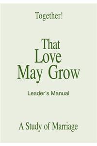 That Love May Grow - Leader's Manual