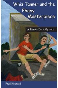 Whiz Tanner and the Phony Masterpiece