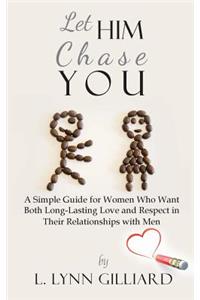 Let Him Chase You