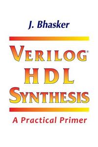 Verilog HDL Synthesis, A Practical Primer