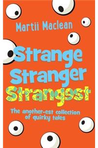 Strange Stranger Strangest